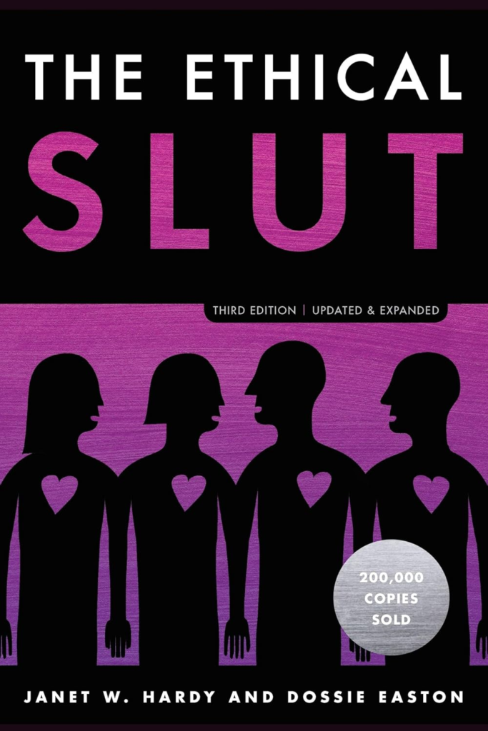 
The Ethical Slut, Third Edition: A Practical Guide to Polyamory, Open Relationships, and Other Freedoms in Sex and Love